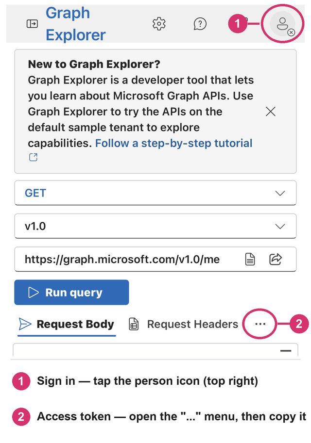 Graph Explorer: tap the person icon (top right) to sign in, then open the three-dot menu to find the Access token tab